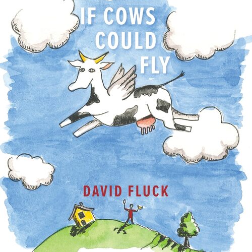 If Cows Could Fly - David Fluck