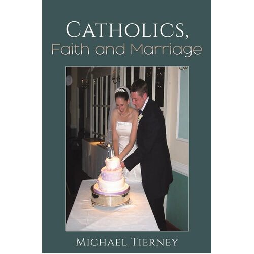 Catholics, Faith and Marriage - Michael Tierney