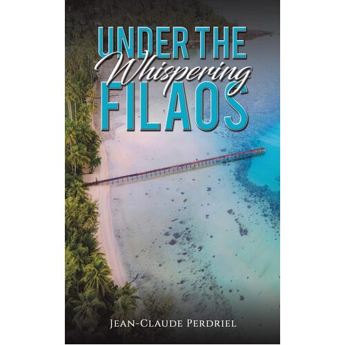 Under the Whispering Filaos - Jean-Claude Perdriel