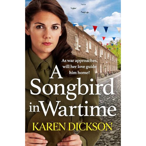 A Songbird in Wartime - Karen Dickson