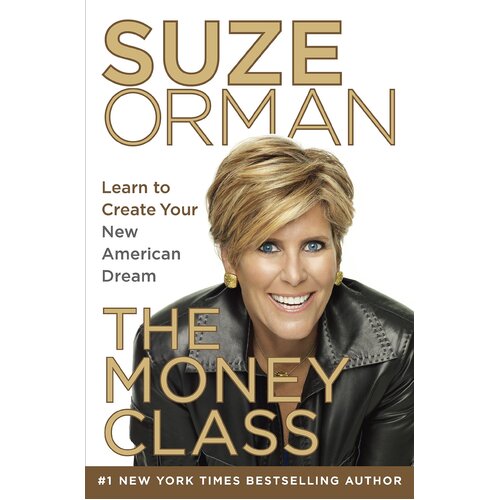 The Money Class: Learn to Create Your New American Dream Hardcover Book