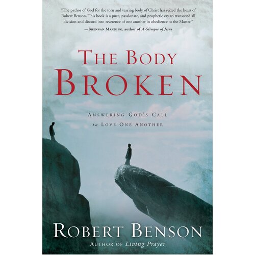 The Body Broken: Answering God&#39;s Call to Love One Another Paperback Book