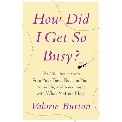 How Did I Get So Busy? Paperback Book