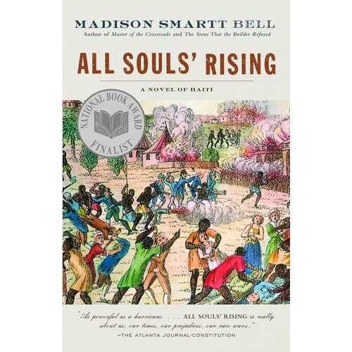 All Souls&#39; Rising: A Novel of Haiti Madison Smartt Bell Paperback Novel