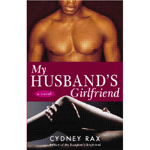 My Husband&#39;s Girlfriend -Cydney Rax Novel Book