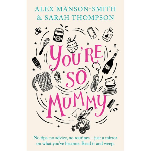 You&#39;re So Mummy Manson-Smith, Alex,Thompson, Sarah Paperback Book