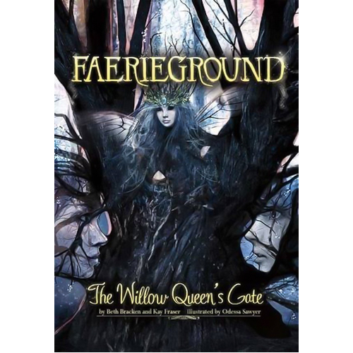 The Willow Queen&#39;s Gate: Faerieground Paperback Book