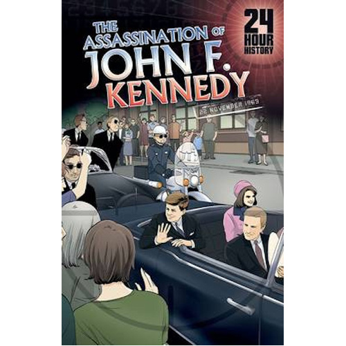 The Assassination of John F. Kennedy: 22 November 1963 (24-Hour History) - 