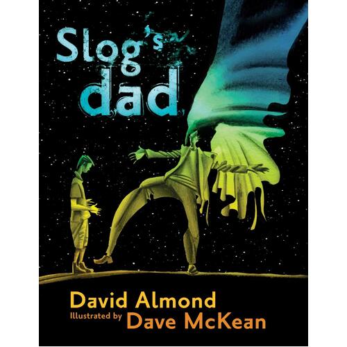 Slog&#39;s Dad Dave McKean David Almond Paperback Novel Book