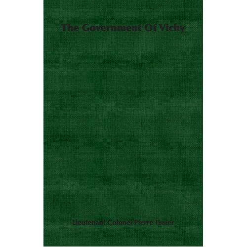 The Government of Vichy - Lieutenant Colonel Pierre Tissier