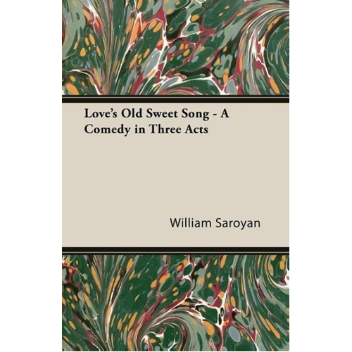 Love&#39;s Old Sweet Song - A Comedy in Three Acts Book