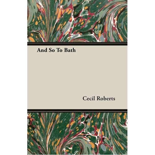 And So To Bath - Cecil Roberts
