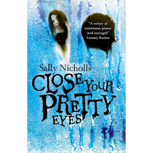 Close Your Pretty Eyes -Sally Nicholls Paperback Children&#39;s Book