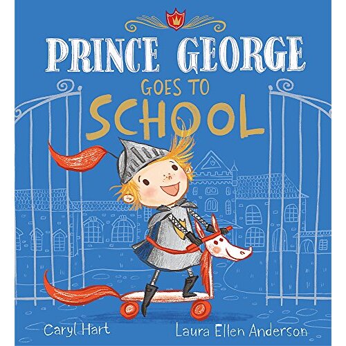 Prince George Goes to School: Prince George - Children&#39;s Book