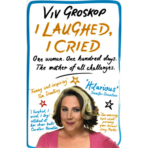 I Laughed, I Cried: One Woman, One Hundred Days, the Mother of All Challenges