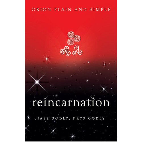 Reincarnation, Orion Plain and Simple Krys Godly Jass Godly Paperback Book