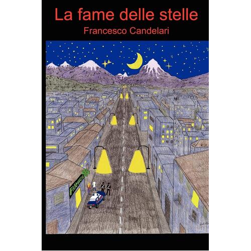 La Fame Delle Stelle [Italian] Francesco Candelari Paperback Book