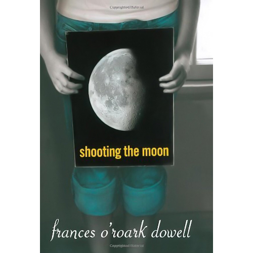 Shooting the Moon Frances O&#39;Roark Dowell Paperback Novel Book