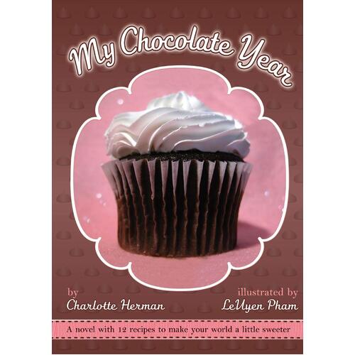 My Chocolate Year: A Novel with 12 Recipes Paperback Book