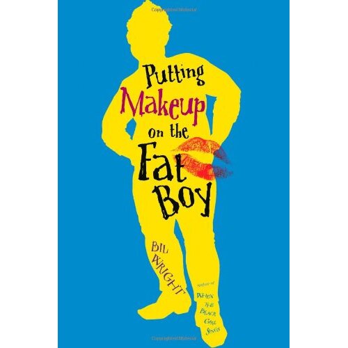 Putting Makeup on the Fat Boy Bil Wright Paperback Book
