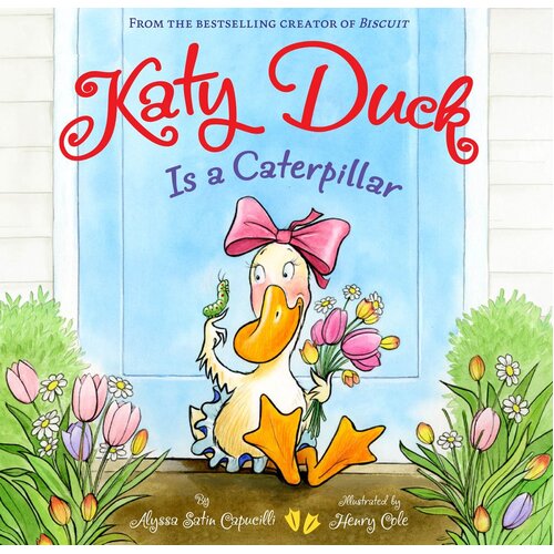 Katy Duck Is a Caterpillar Henry Cole Alyssa Satin Capucilli Paperback Book