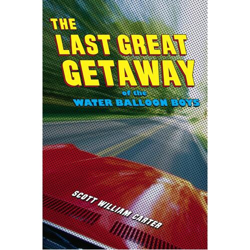 The Last Great Getaway of the Water Balloon Boys Paperback Book