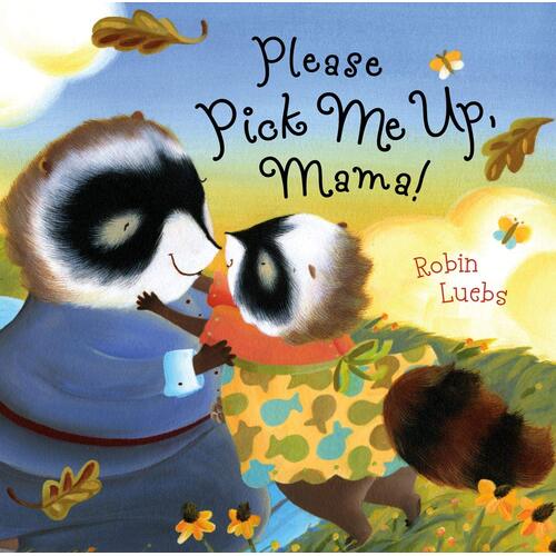Please Pick Me Up, Mama! Robin Luebs Paperback Book
