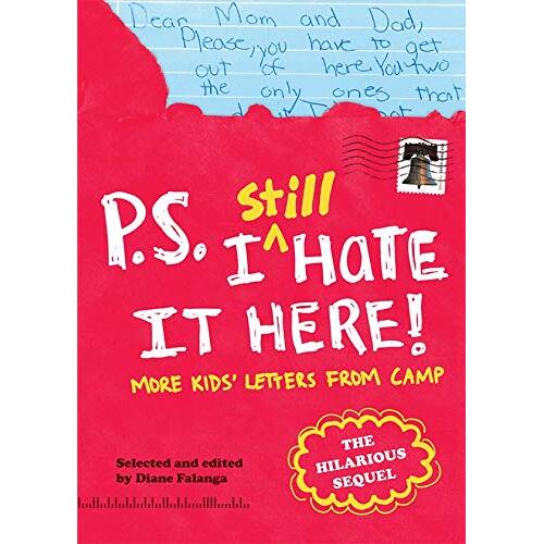 P.S. I Still Hate It Here: More Kids&#39; Letters from Camp Paperback Book