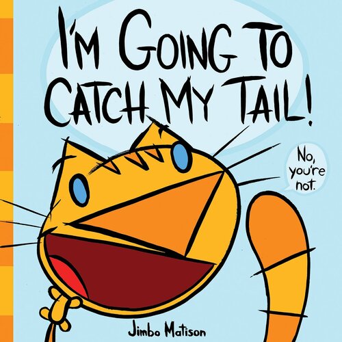 I&#39;m Going to Catch My Tail! Jimbo Matison Paperback Book