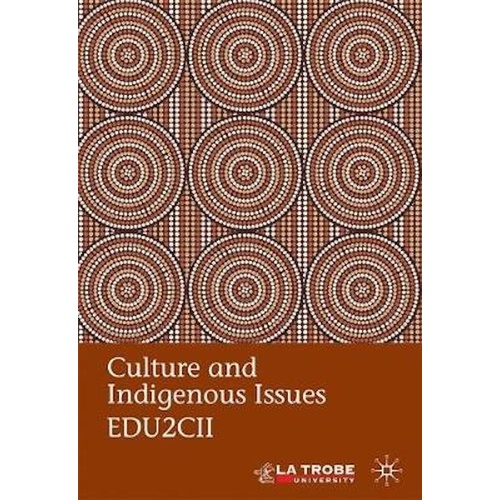 Culture and Indigenous Issues EDU2CII -La Trobe University Social Sciences Book