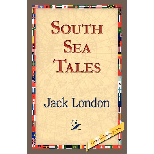 South Sea Tales 1stworld Library Jack London Paperback Book