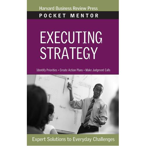 Executing Strategy: Expert Solutions to Everyday Challenges (Pocket Mentor)