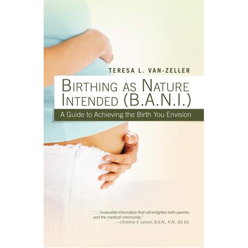 Birthing as Nature Intended (B.A.N.I.) Paperback Book