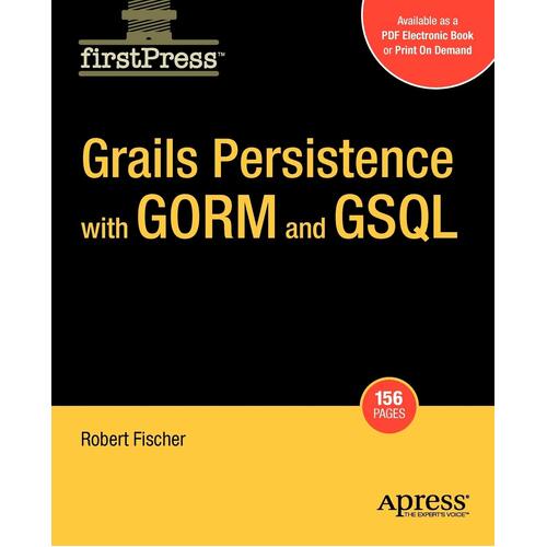 Grails Persistance with GORM and GSQL Robert Fischer Paperback Book