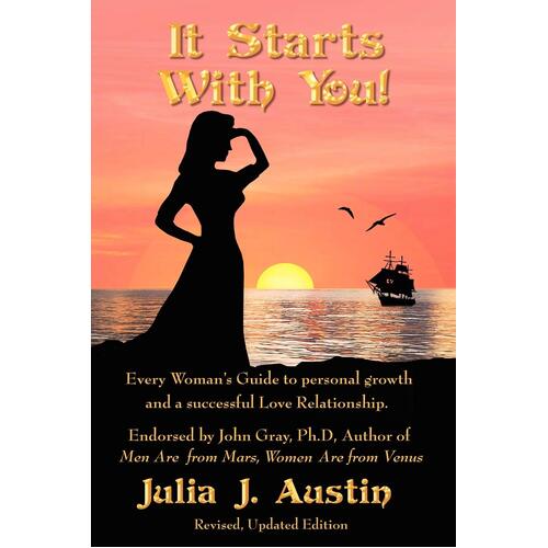 It Starts With You! Every Woman&#39;s Guide to personal growth and a successful Love Relationship. Book