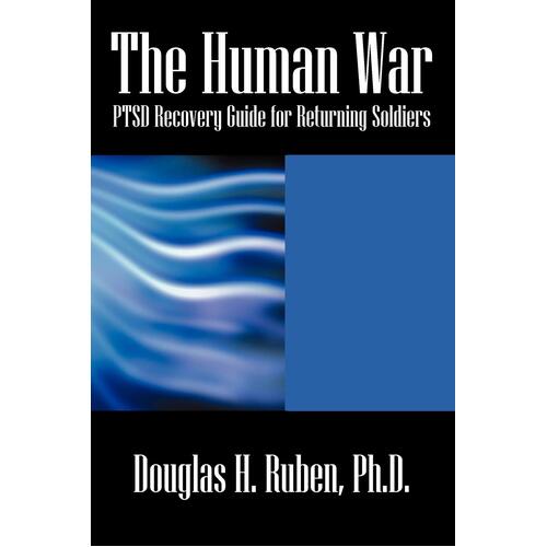 The Human War: Ptsd Recovery Guide for Returning Soldiers Paperback Book