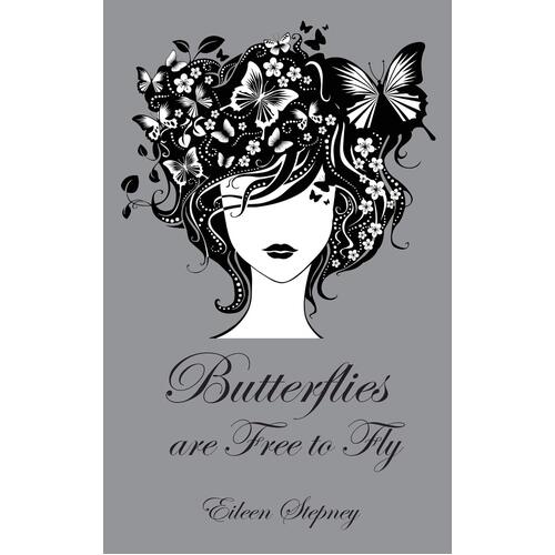 Butterflies Are Free to Fly Eileen Stepney Hardcover Book