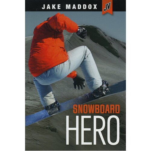 Snowboard Hero: Jake Maddox JV Boys Jake Maddox Paperback Book