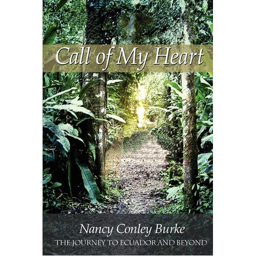 Call of My Heart: The Journey to Ecuador and Beyond Paperback Book