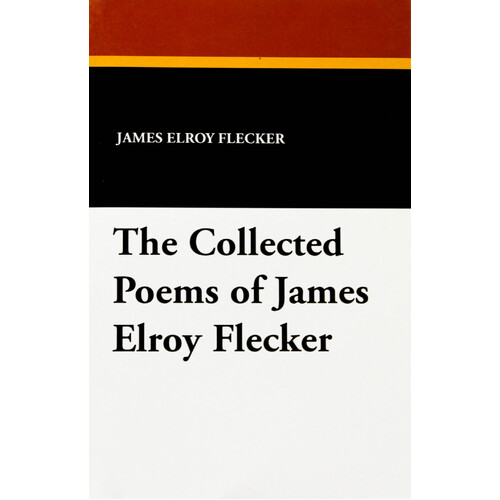 The Collected Poems of James Elroy Flecker - Paperback Book