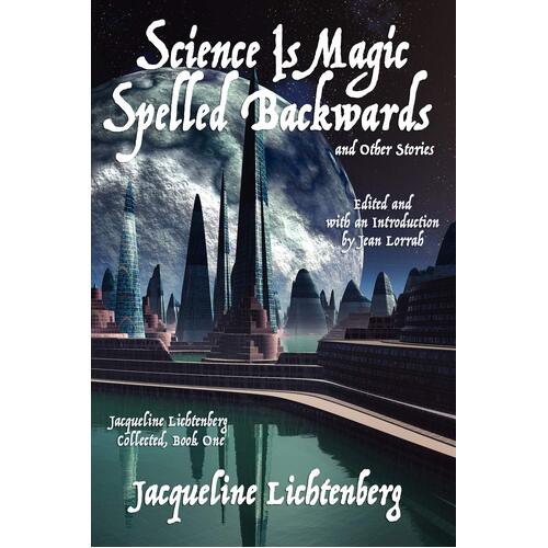 Science Is Magic Spelled Backwards and Other Stories Book