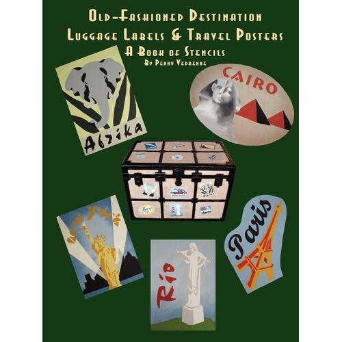 Old Fashioned Destination Luggage Labels &amp; Travel Posters: A Book of Stencils