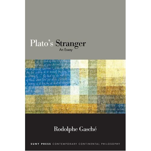 Platos Stranger: An Essay - Rodolphe Gasch