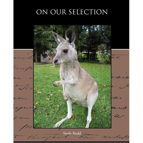 On Our Selection Steele Rudd Paperback Book