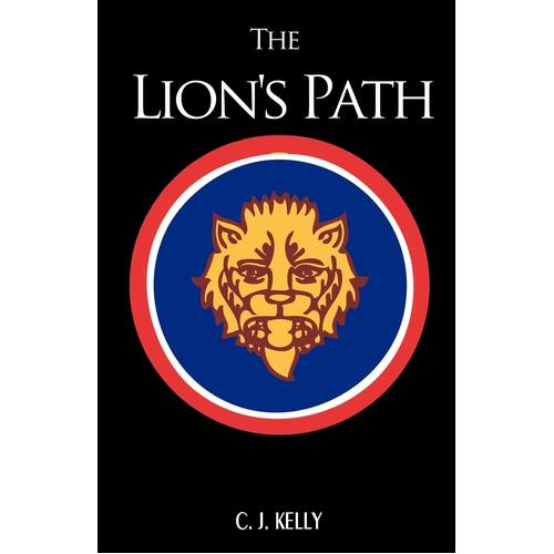 The Lion&#39;s Path: A Novel of World War II C. J. Kelly Paperback Book