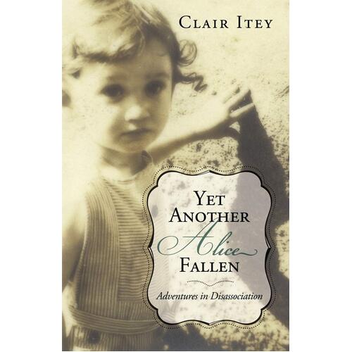 Yet Another Alice Fallen: Adventures in Disassociation Paperback Book