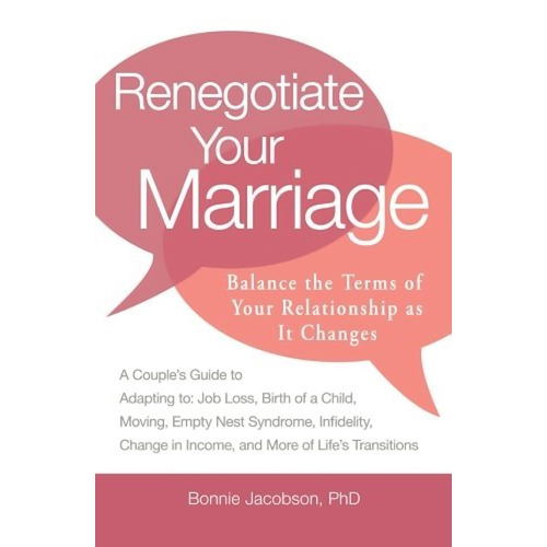 Renegotiate Your Marriage: Balance the Terms of Your Relationship as It Changes Book