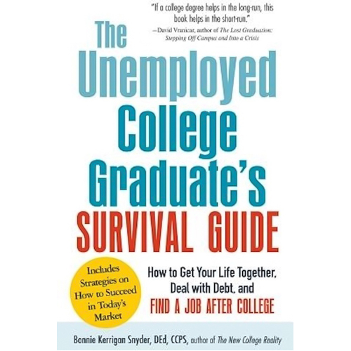 The Unemployed College Graduate&#39;s Survival Guide Book