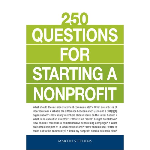 250 Questions for Starting a Nonprofit Martin Stephens Paperback Book