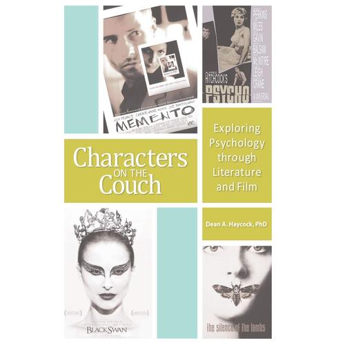 Characters on the Couch: Exploring Psychology through Literature and Film - Dean Haycock